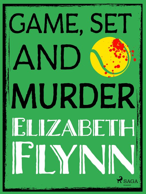 Title details for Game, Set and Murder by Elizabeth Flynn - Wait list